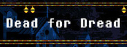 Dead for Dread
