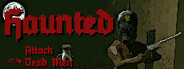 Haunted: Attack of the Dead Men Playtest