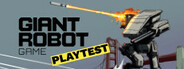 GIANT ROBOT GAME Playtest