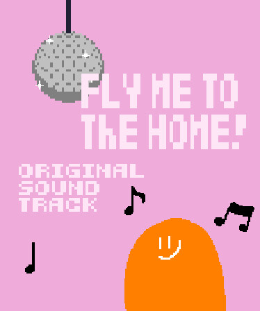 Fly Me To The Home! Soundtrack