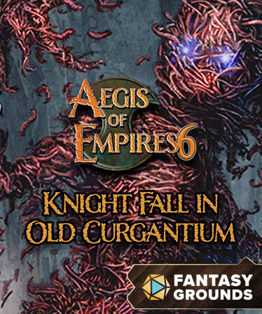 Fantasy Grounds - Aegis of Empires 6: Knight Fall in Old Curgantium