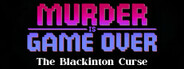 Murder Is Game Over: The Blackinton Curse