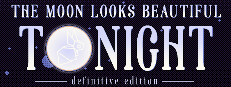 The Moon Looks Beautiful Tonight: Definitive Edition