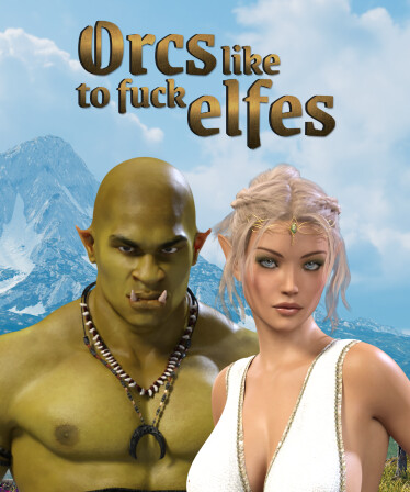 Orcs like to fuck elfes