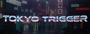 Tokyo Trigger
