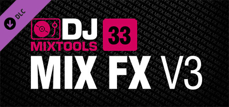 Loopmasters - DJ Mixtools 33 - Mix FX Vol. 3 banner