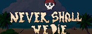 Never Shall We Die