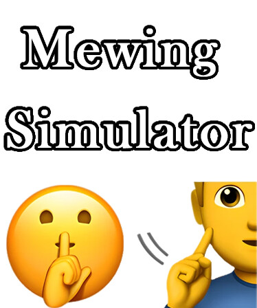 Mewing Simulator 🤫🧏🏻♂️