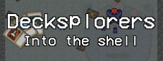 Decksplorers: Into the Shell