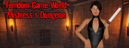 Femdom Game World: Mistress's Dungeon
