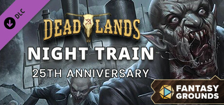 Fantasy Grounds - Deadlands Night Train 25th Anniversary banner image