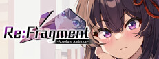 Re:Fragment ~Absolute Ambition~