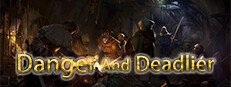Danger and Deadlier