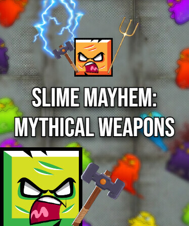 Slime Mayhem - Mythical Weapons