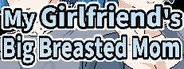 I Want To Be Born Again From My Girlfriend's Big Breasted Mom