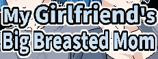 I Want To Be Born Again From My Girlfriend's Big Breasted Mom