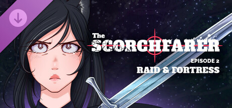 The Scorchfarer - Episode 2: Raid & Fortress banner image