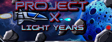 Project X: Light Years