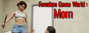 Femdom Game World: Mom