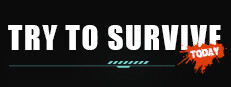 Try to survive Today