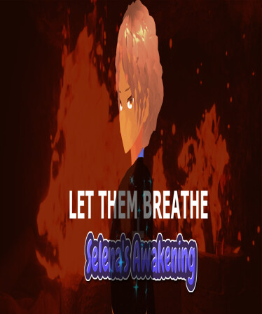 Let Them Breathe: Selena's Awakening