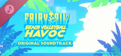 FAIRY TAIL: Beach Volleyball Havoc Original Soundtrack banner