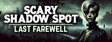 Scary Shadow Spot - Last Farewell