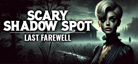 Scary Shadow Spot - Last Farewell banner image