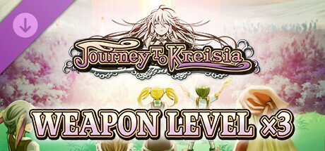 Weapon Level x3 - Journey to Kreisia banner image