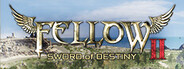 Fellow 2: SWORD of DESTINY
