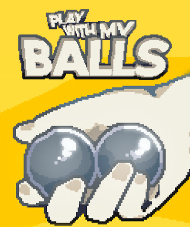 Play with my balls