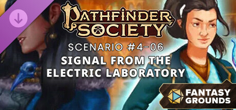 Fantasy Grounds - Pathfinder 2 RPG - Pathfinder Society Scenario 4.06 - Signal from the Electric Laboratory banner image