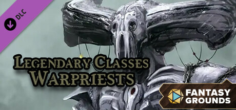 Fantasy Grounds - Legendary Classes Warpriests banner image