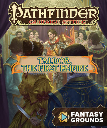 Fantasy Grounds - Pathfinder RPG - Campaign Setting: Taldor, The First Empire