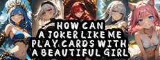 How Can a Joker Like Me Play Cards with a Beautiful Girl 게임 이미지