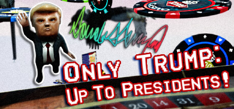 Only Trump: Up To Presidents! banner