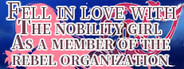 Fell in love with the Nobility girl As a member of the rebel organization