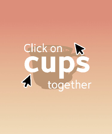 Click on cups together
