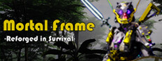 Mortal Frame: Reforged in Survival