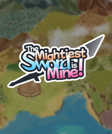 The Mightiest Sword is Mine!