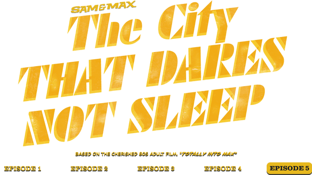 Sam & Max: The Devil's Playhouse - Episode 5: The City That Dares Not Sleep