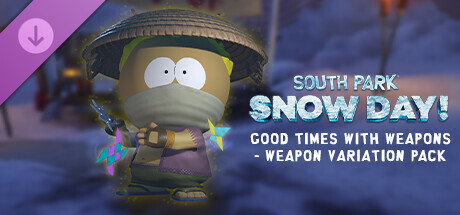 SOUTH PARK: SNOW DAY! - Good Times with Weapons - Weapon Variation Pack banner image