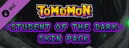 Tomomon - Student of the Dark Skin Pack