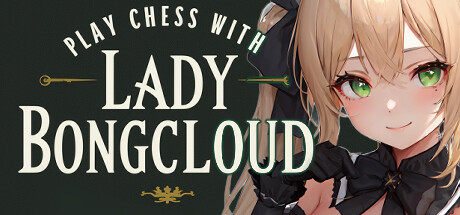 Play Chess with Lady Bongcloud steam charts