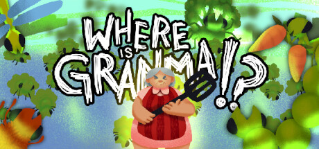 Where Is Granma!?: おばあちゃんはどこ！？ミュータント野菜との戦い
