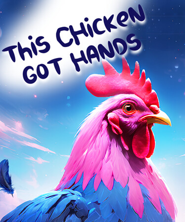 This Chicken Got Hands
