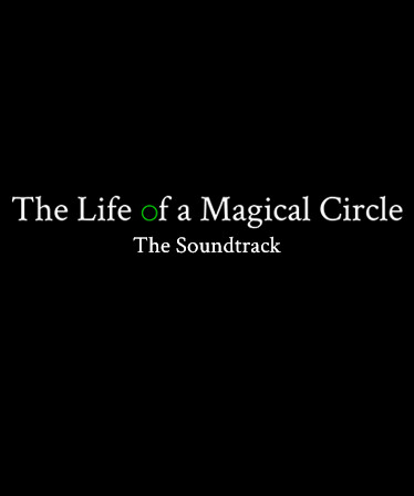 The Life of a Magical Circle Soundtrack
