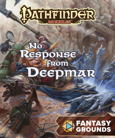 Fantasy Grounds - Pathfinder RPG - Pathfinder Module: No Response from Deepmar