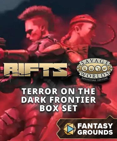 Fantasy Grounds - Rifts(R) for Savage World Terror on the Dark Frontier Box Set