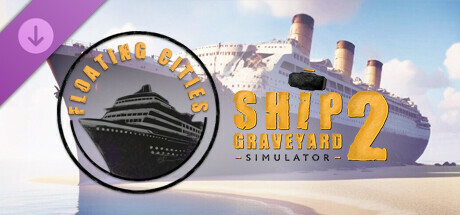 Ship Graveyard Simulator 2 - Floating Cities DLC banner image